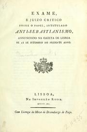 Cover of: Exame, e juizo critico sobre o papel intitulado Anti-Sebastianismo by Manuel de S. Joaquim Maia