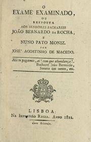 Cover of: O Exame examinado: ou, Resposta aos senhores bachareis João Bernardo da Rocha, e Nuno Pato Moniz