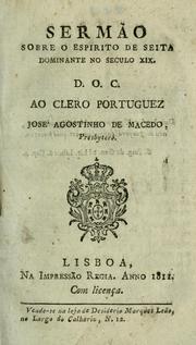 Cover of: Sermão sobre o espirito de seita dominante no seculo XIX by José Agostinho de Macedo