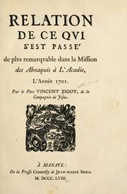 Cover of: Relation de ce qui s'est passé de plus remarquable dans la mission des Abnaquis à l'Acadie, l'annee 1701