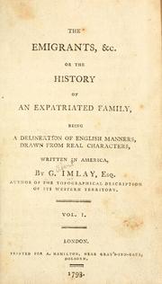 Cover of: The emigrants, &c., or, The history of an expatriated family: being a delineation of English manners, drawn from real characters