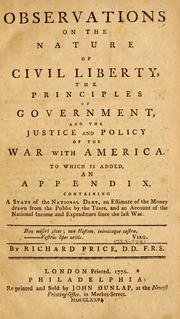 Cover of: Observations on the nature of civil liberty, the principles of government, and the justice and policy of the war with America | Price, Richard