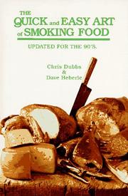 The Quick & Easy Art of Smoking Food by Chris Dubbs