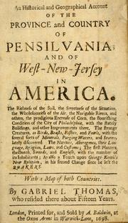 Cover of: An historical and geographical account of the province and country of Pensilvania: and of West-New-Jersey in America. The richness of the soil, the sweetness of the situation, the wholesomeness of the air, the navigable rivers, and others, the prodigious encrease of corn, the flourishing condition of the city of Philadelphia, with the stately buildings, and other improvements there.  The strange creatures, as birds, beasts, fishes,and fowls, with the several sorts of minerals, purging waters, and stones, lately discovered.  The natives, aborogmes [!] their language, religion, laws, and customs;  the first planters, the Dutch, Sweeds, and English, with the number of its inhabitants; as also a touch upon George Keith's new religion, in his second change since he left the Quakers.  With a map of both countries.