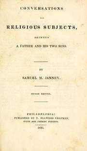 Cover of: Conversations on religious subjects between a father and his two sons by Janney, Samuel M., Janney, Samuel M.