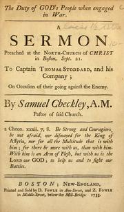 Cover of: The duty of God's people when engaged in war: a sermon preached at the North-church of Christ in Boston, Sept. 21 to Captain Thomas Stoddard, and his company on occasion of their going against the enemy