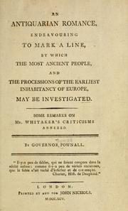 Cover of: An antiquarian romance: endeavouring to mark a line, by which the most ancient people, and the processions of the earliest inhabitancy of Europe, may be investigated ; some remarks on Mr. Whitaker's criticisms annexed