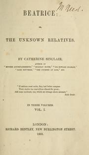 Cover of: Beatrice, or, The unknown relatives by Catherine Sinclair