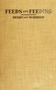 Cover of: Feeds and feeding (a handbook for the student and stockman by W. A. Henry