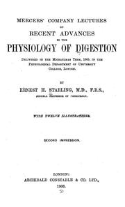 Cover of: Mercer's company lectures on recent advances in the physiology of digestion by Ernest Henry Starling