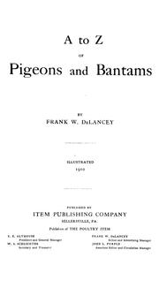 Cover of: A to Z of pigeons and bantams by Frank W. De Lancey
