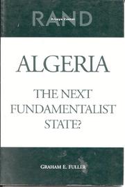 Cover of: Algeria, the next fundamentalist state? by Fuller, Graham E.