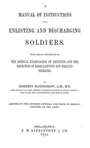 Cover of: A manual of instructions for enlisting and discharging soldiers: with special reference to the medical examination of recruits, and the detection of disqualifying and feigned diseases