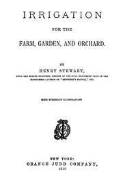 Cover of: Irrigation for the farm, garden, and orchard by Stewart, Henry.
