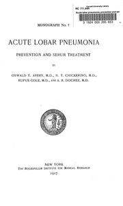 Cover of: Acute lobar pneumonia: prevention and serum treatment