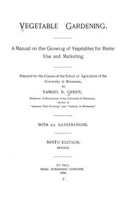 Cover of: Vegetable gardening: a manual on the growing of vegetables for home use and marketing