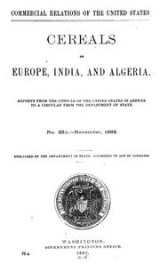 Cover of: Cereals of Europe, India, and Algeria: Reports from the consuls of the United States in answer to a circular from the Department of state ...