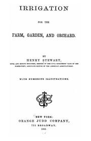 Cover of: Irrigation for the farm, garden, and orchard by Stewart, Henry.