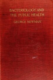 Cover of: Bacteriology and the public health by Newman, George Sir