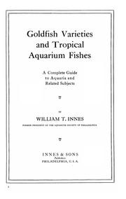 Cover of: Goldfish varieties and tropical aquarium fishes: a complete guide to aquaria and related subjects