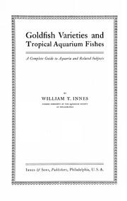 Cover of: Goldfish varieties and tropical aquarium fishes by William T. Innes
