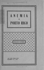 Report of the Commission for the study and treatment of "Anemia" in Puerto Rico ... submitted to Honorable Beekman Winthrop, Governor of Puerto Rico by Puerto Rico. Commission for the study and treatment of"Anemia" in Puerto Rico.
