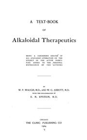 Cover of: A text-book of alkaloidal therapeutics ... | William Francis Waugh