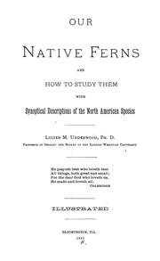 Cover of: Our native ferns and how to study them: with synoptical descriptions of the North American species