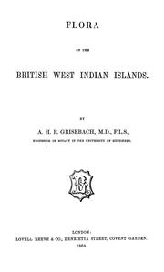 Cover of: Flora of the British West Indian islands by August Grisebach