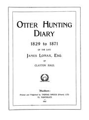 Cover of: Otter hunting diary: 1829 to 1871, of the late James Lomax, Esq. of CLayton Hall