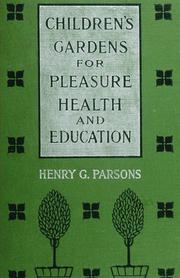 Cover of: Children's gardens for pleasure, health and education