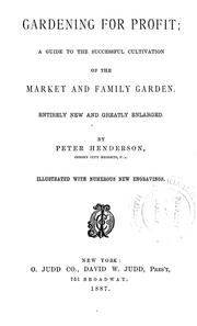 Cover of: Gardening for profit: a guide to the successful cultivation of the market and family garden. Entirely new and greatly enlarged