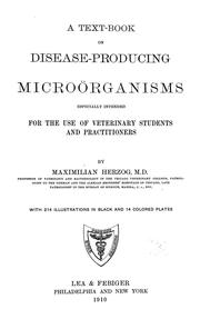 Cover of: A text-book of disease-producing microörganisms, especially intended for the use of veterinary student and practitioners by Herzog, Maximilian Joseph