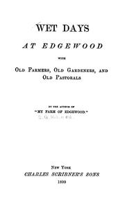 Cover of: Wet days at Edgewood with old farmers, old gardeners, and old pastorals