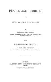 Cover of: Pearls and pebbles; or, Notes of an old naturalist by Catherine Parr Traill