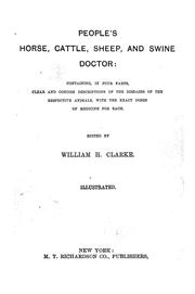 Cover of: The people's horse, cattle, sheep, and swine doctor: containing in four parts, clear and concise descriptions of the diseases of the respective animals, with the exact doses of medicine for each.