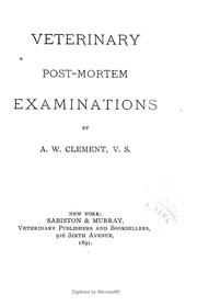 Veterinary post-mortem examinations by A. W. Clement