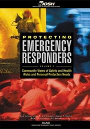 Cover of: Protecting Emergency Responders, Volume 2: Community Views of Safety and Health Risks and Personal Protection Needs