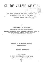 Cover of: Slide valve gears: an explanation of the action and construction of plain and cut-off slide valves