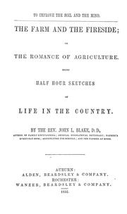 Cover of: The farm and the fireside: or, The romance of agriculture. Being half hour sketches of life in the country