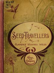 Cover of: Seed-travellers: studies of the methods of dispersal of various common seeds