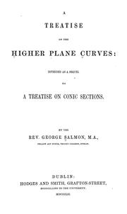 Cover of: A treatise on the higher plane curves: intended as a sequel to A treatise on conic sections