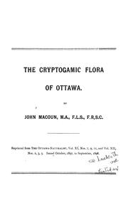 The cryptogamic flora of Ottawa by John Macoun