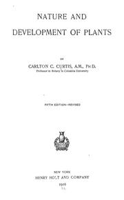 Cover of: Nature and development of plants by Carlton Clarence Curtis