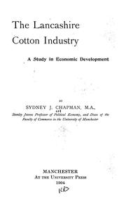 Cover of: The Lancashire cotton industry by Sir Sydney John Chapman