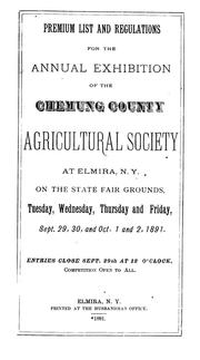 Cover of: Premium list and regulations for the annual exhibition at Elmira, N. Y. Sept. 29-Oct.2, 1891