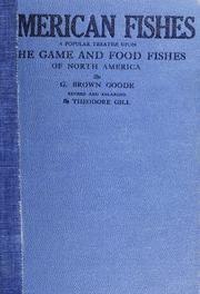 Cover of: American fishes: a popular treatise upon the game and food fishes of North America, with especial reference to habits and methods of capture