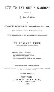 Cover of: How to lay out a garden: intended as a general guide in choosing, forming, or improving an estate, (from a quarter of an acre to a hundred acres in extent) with reference to both design and execution