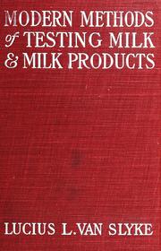 Cover of: Modern methods of testing milk and milk products by Lucius L. Van Slyke