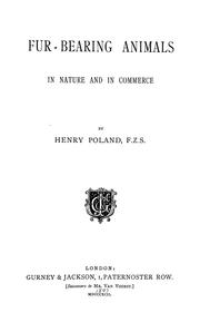 Cover of: Fur-bearing animals in nature and in commerce | Henry Poland